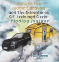 Juniper the Magic Caravan and The Adventures of Izzie and Ozzie: Finding Juniper (Hardcover) M4152